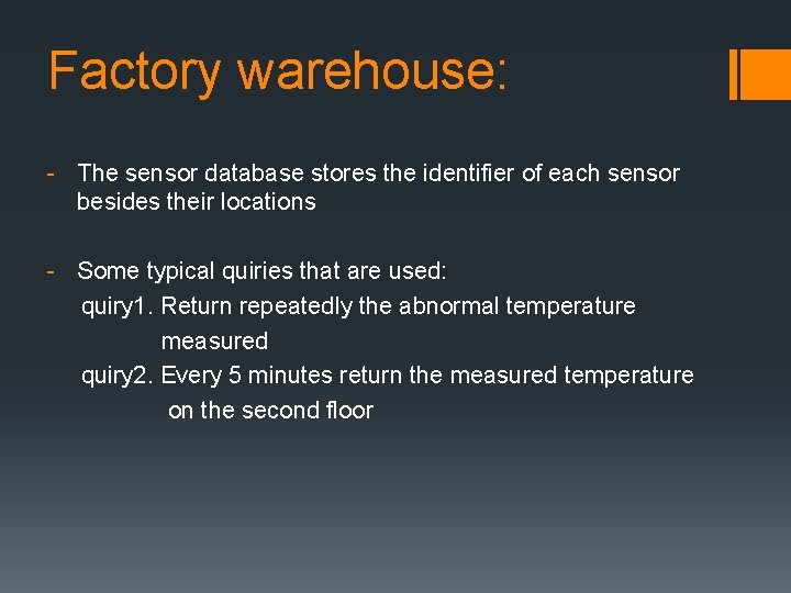 Factory warehouse: - The sensor database stores the identifier of each sensor besides their Factory warehouse: - The sensor database stores the identifier of each sensor besides their