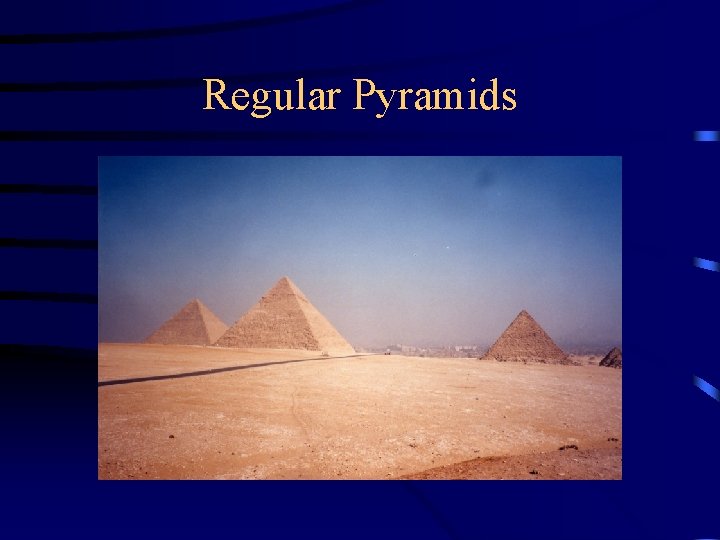 Regular Pyramids 
