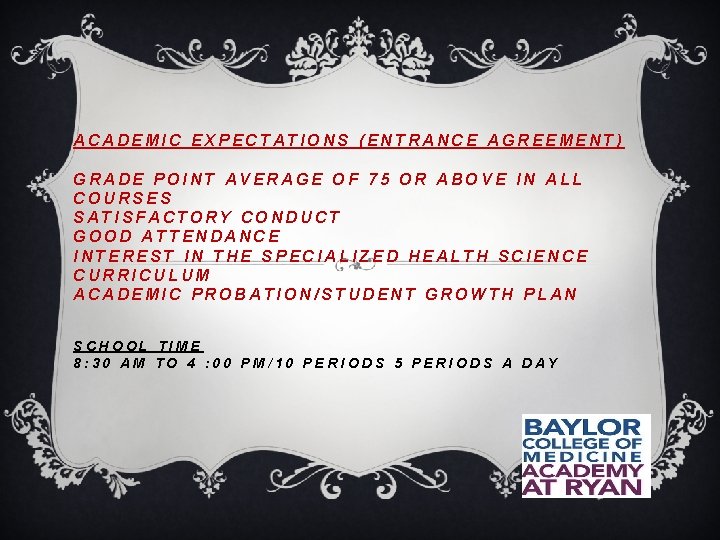 ACADEMIC EXPECTATIONS (ENTRANCE AGREEMENT) GRADE POINT AVERAGE OF 75 OR ABOVE IN ALL COURSES