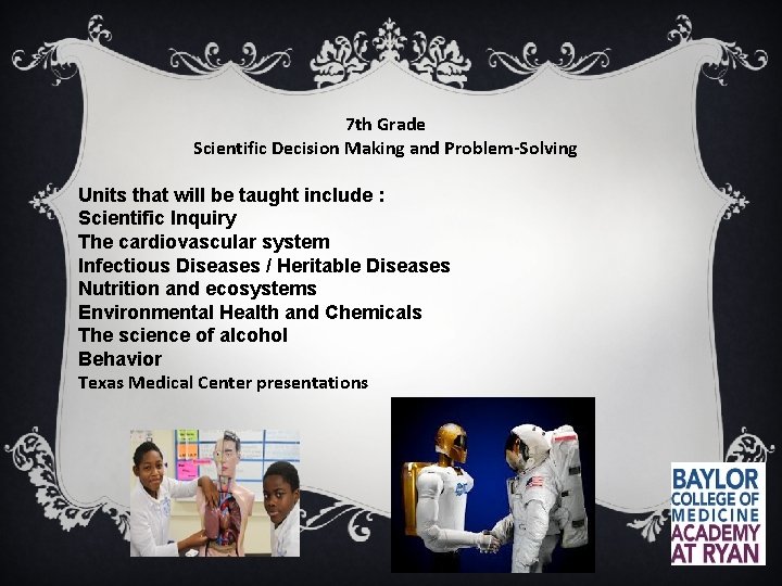 7 th Grade Scientific Decision Making and Problem-Solving Units that will be taught include