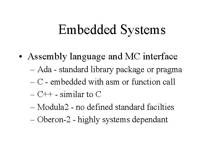 Embedded Systems • Assembly language and MC interface – Ada - standard library package