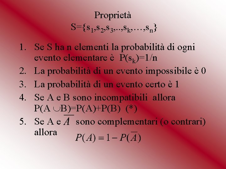 Proprietà S={s 1, s 2, s 3, . . , sk, …, sn} 1. Proprietà S={s 1, s 2, s 3, . . , sk, …, sn} 1.