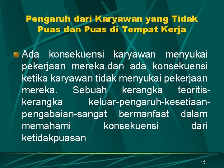 Pengaruh dari Karyawan yang Tidak Puas dan Puas di Tempat Kerja Ada konsekuensi karyawan