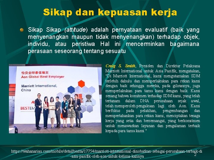 Sikap dan kepuasan kerja Sikap (attitude) adalah pernyataan evaluatif (baik yang menyenangkan maupun tidak