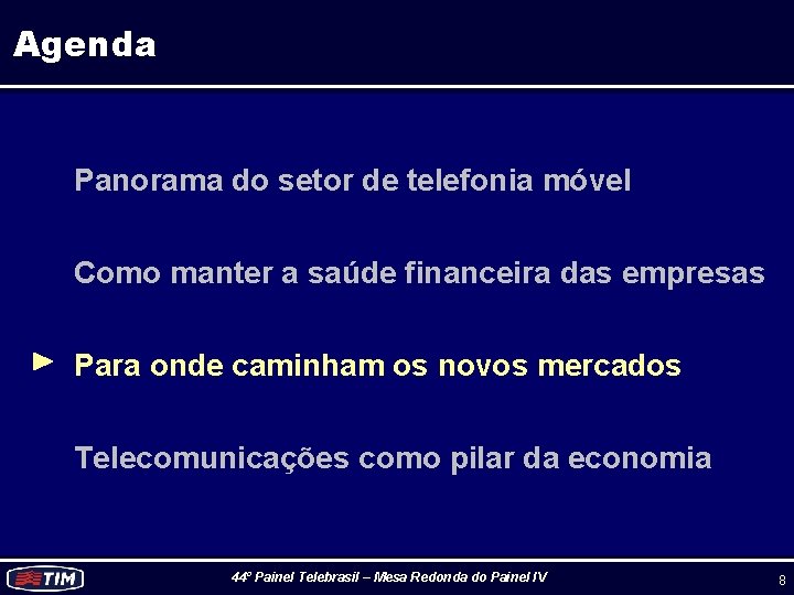 Agenda Panorama do setor de telefonia móvel Como manter a saúde financeira das empresas