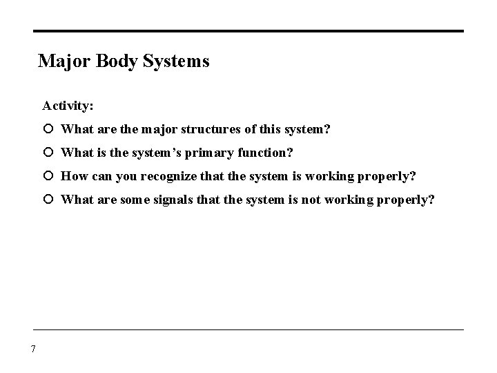 Major Body Systems Activity: What are the major structures of this system? What is