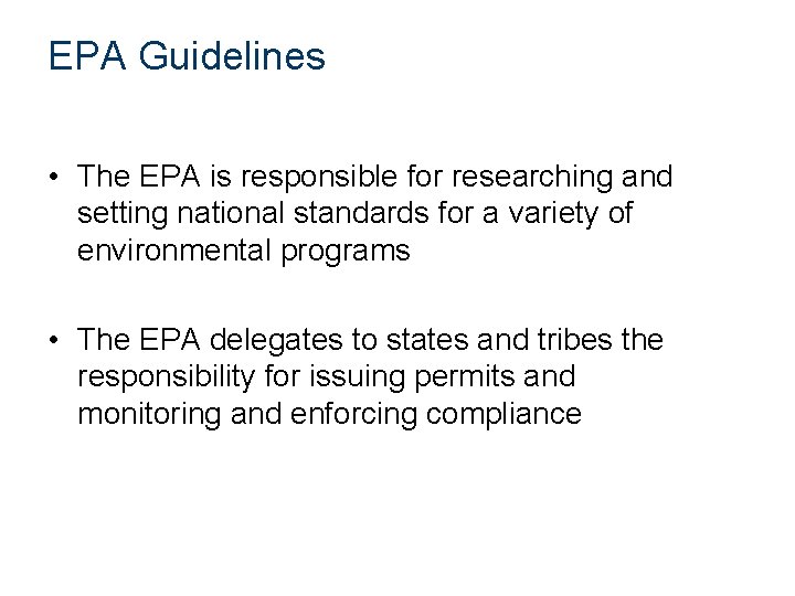 EPA Guidelines • The EPA is responsible for researching and setting national standards for