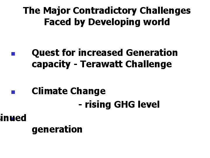 The Major Contradictory Challenges Faced by Developing world n n stinued n Quest for