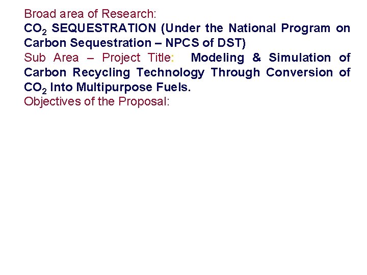 Broad area of Research: CO 2 SEQUESTRATION (Under the National Program on Carbon Sequestration