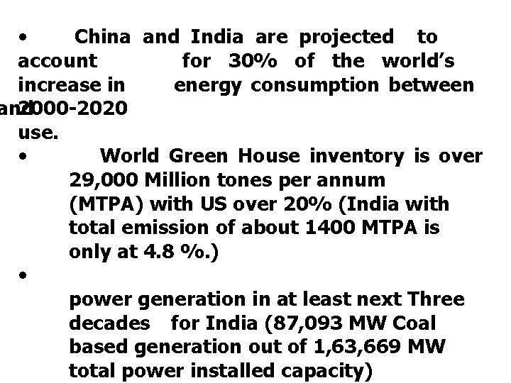  • China and India are projected to account for 30% of the world’s