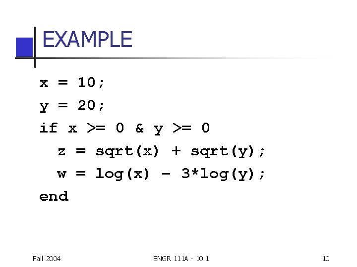 EXAMPLE x = 10; y = 20; if x >= 0 & y >= EXAMPLE x = 10; y = 20; if x >= 0 & y >=