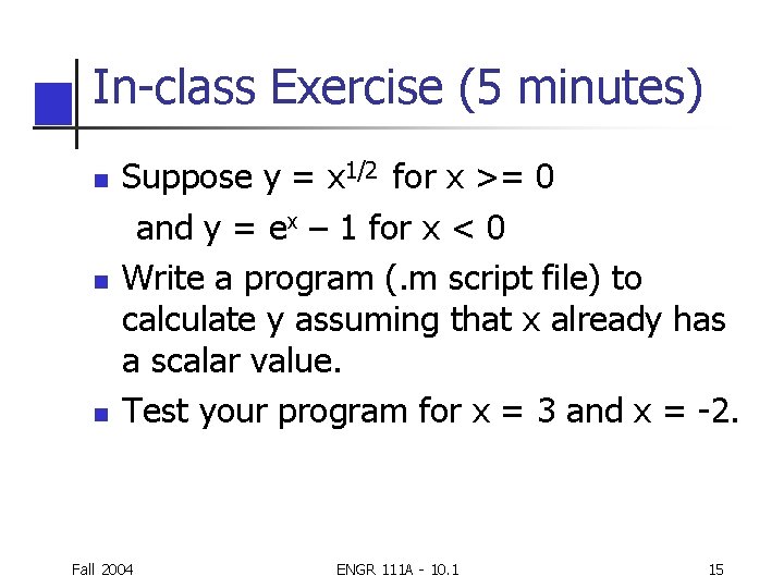 In-class Exercise (5 minutes) n n n Suppose y = x 1/2 for x In-class Exercise (5 minutes) n n n Suppose y = x 1/2 for x