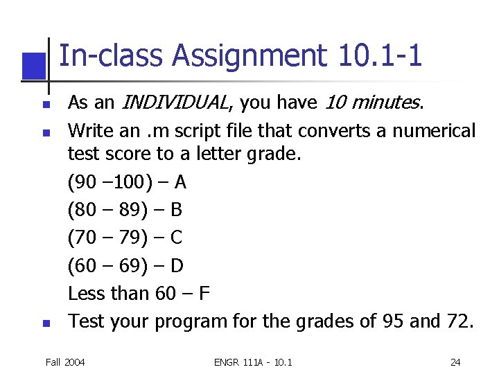 In-class Assignment 10. 1 -1 n n n As an INDIVIDUAL, you have 10 In-class Assignment 10. 1 -1 n n n As an INDIVIDUAL, you have 10
