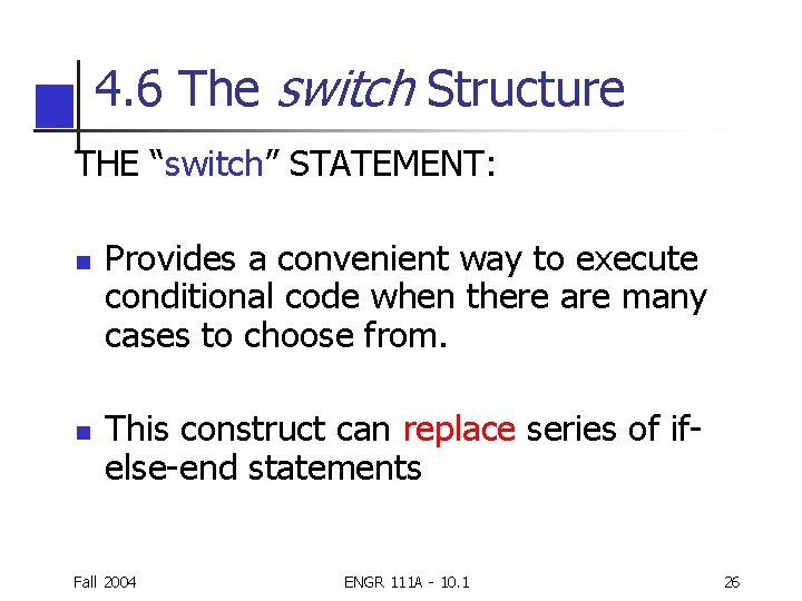 4. 6 The switch Structure THE “switch” STATEMENT: n n Provides a convenient way 4. 6 The switch Structure THE “switch” STATEMENT: n n Provides a convenient way