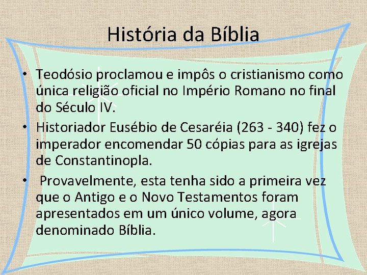 História da Bíblia • Teodósio proclamou e impôs o cristianismo como única religião oficial