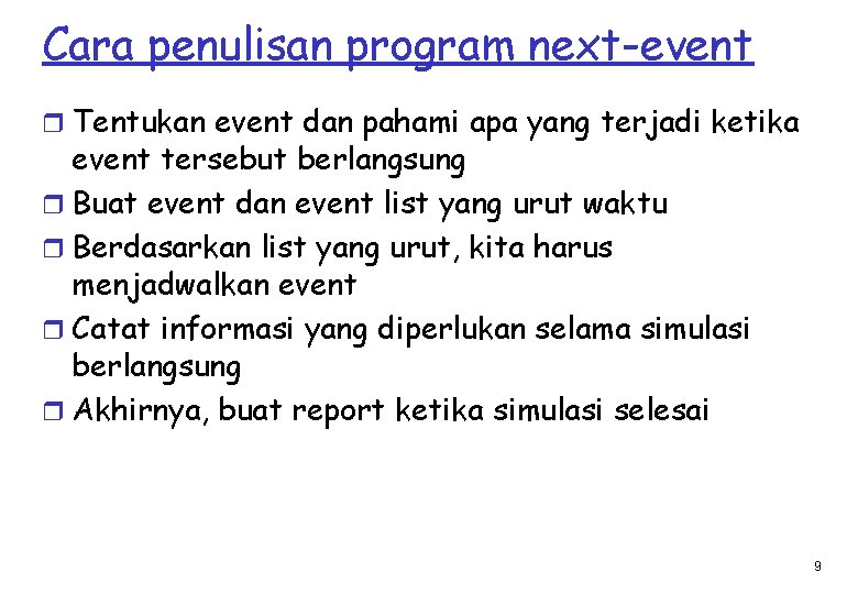 Cara penulisan program next-event r Tentukan event dan pahami apa yang terjadi ketika event