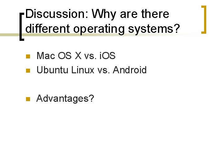 Discussion: Why are there different operating systems? n Mac OS X vs. i. OS Discussion: Why are there different operating systems? n Mac OS X vs. i. OS