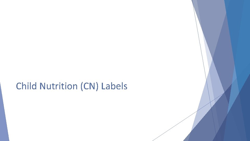 Child Nutrition (CN) Labels 