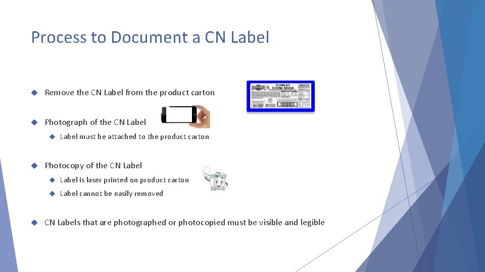 Process to Document a CN Label Remove the CN Label from the product carton