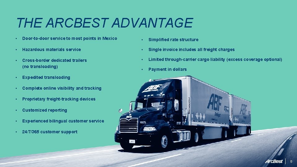 THE ARCBEST ADVANTAGE • Door-to-door service to most points in Mexico • Simplified rate