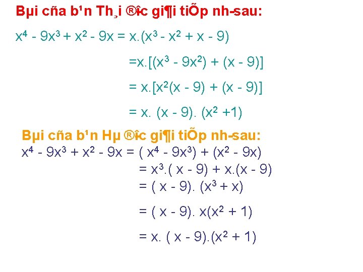 Bµi cña b¹n Th¸i ® îc gi¶i tiÕp nh sau: x 4 9 x