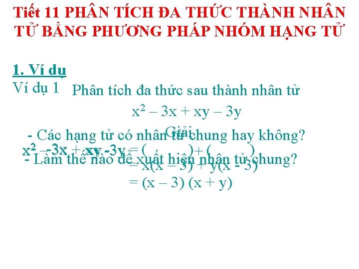 Tiết 11 PH N TÍCH ĐA THỨC THÀNH NH N TỬ BẰNG PHƯƠNG PHÁP