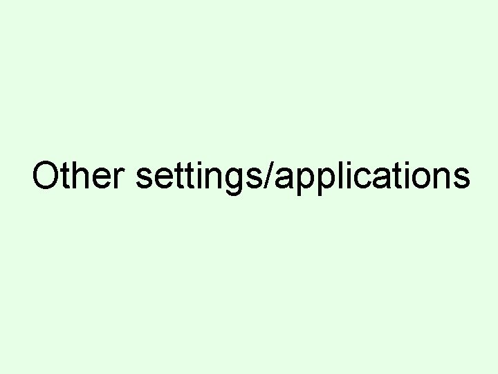 Other settings/applications 