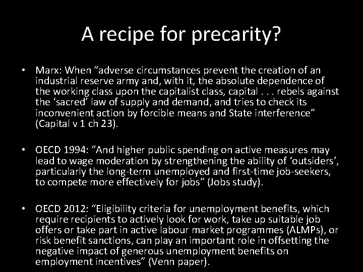 A recipe for precarity? • Marx: When “adverse circumstances prevent the creation of an