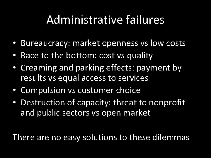 Administrative failures • Bureaucracy: market openness vs low costs • Race to the bottom: