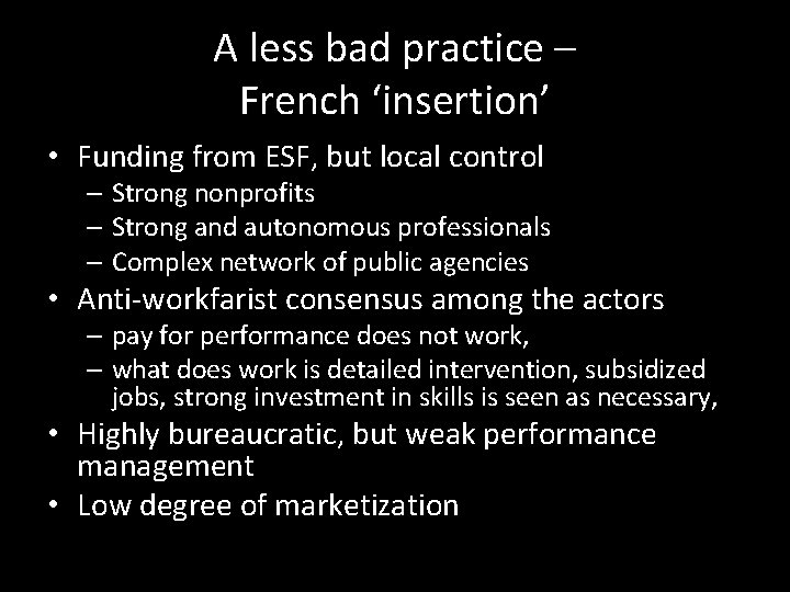 A less bad practice – French ‘insertion’ • Funding from ESF, but local control