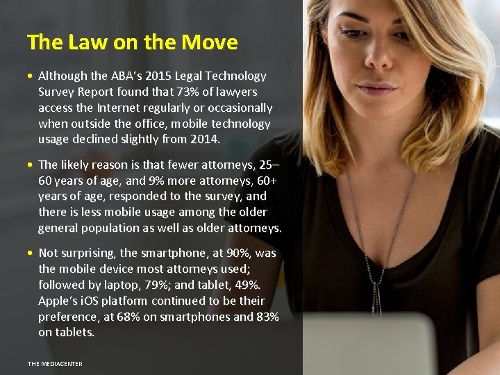 The Law on the Move • Although the ABA’s 2015 Legal Technology Survey Report