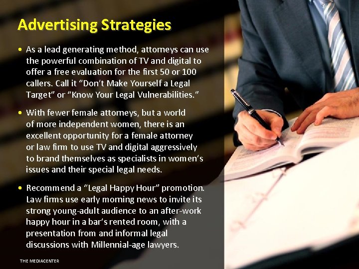 Advertising Strategies • As a lead generating method, attorneys can use the powerful combination