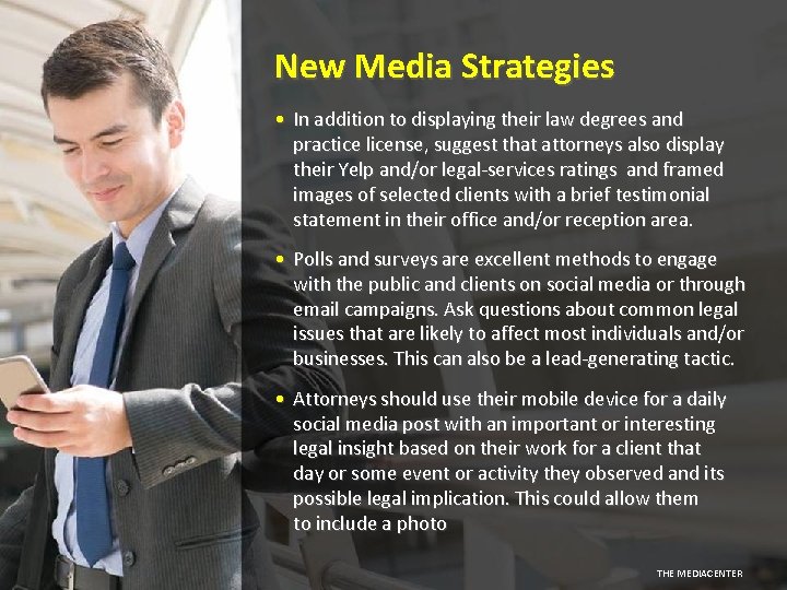 New Media Strategies • In addition to displaying their law degrees and practice license,