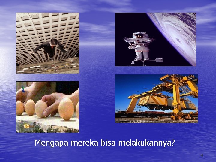 Mengapa mereka bisa melakukannya? 4 