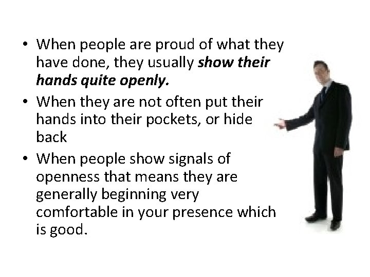  • When people are proud of what they have done, they usually show