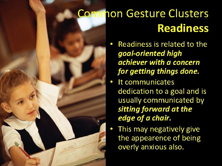 Common Gesture Clusters Readiness • Readiness is related to the goal-oriented high achiever with