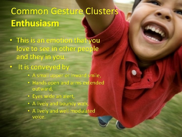 Common Gesture Clusters Enthusiasm • This is an emotion that you love to see