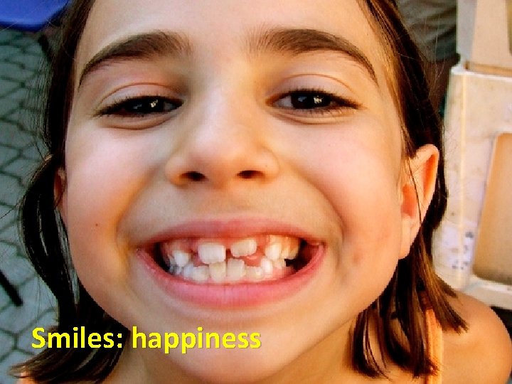 Smiles: happiness 