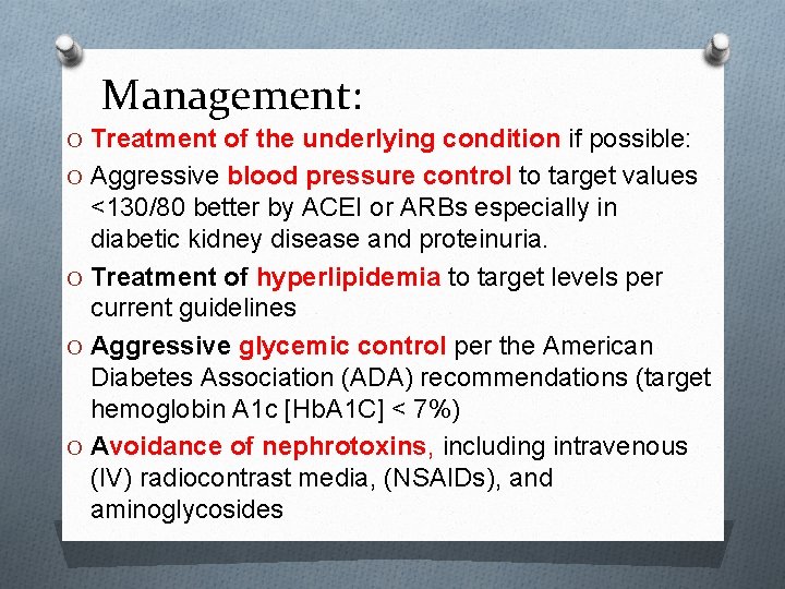 Management: O Treatment of the underlying condition if possible: O Aggressive blood pressure control