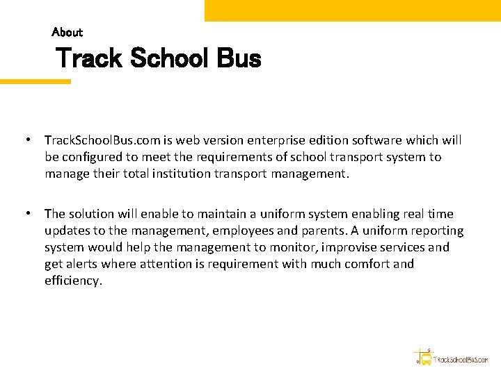 About Track School Bus • Track. School. Bus. com is web version enterprise edition