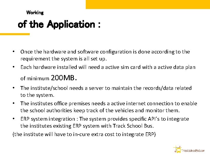 Working of the Application : • Once the hardware and software configuration is done