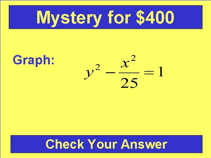 Mystery for $400 Graph: Check Your Answer 