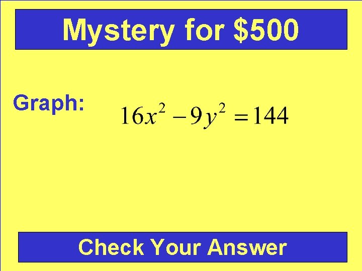 Mystery for $500 Graph: Check Your Answer 