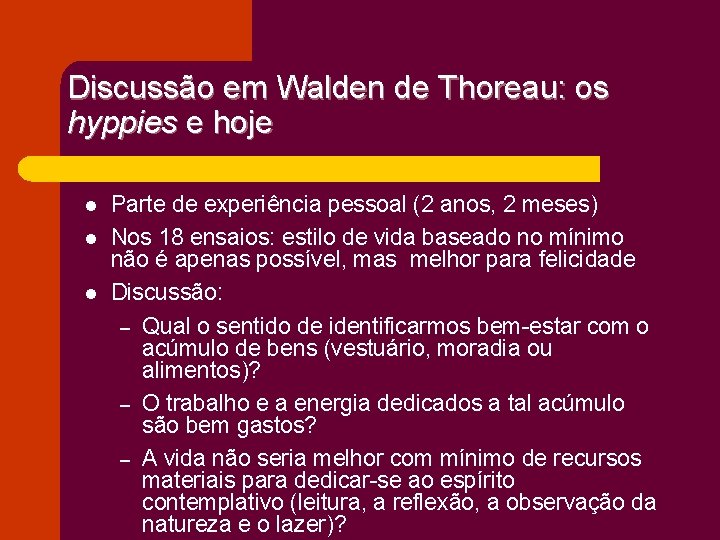 Discussão em Walden de Thoreau: os hyppies e hoje l l l Parte de
