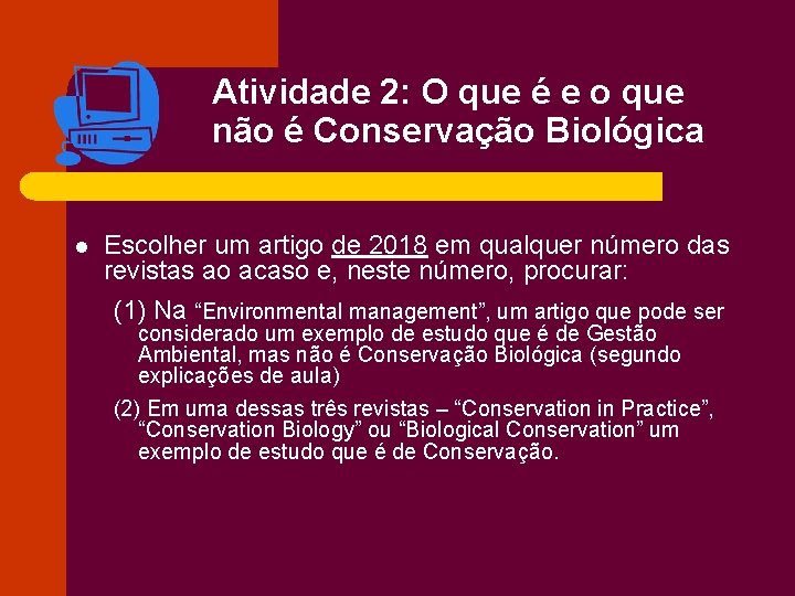 Atividade 2: O que é e o que não é Conservação Biológica l Escolher