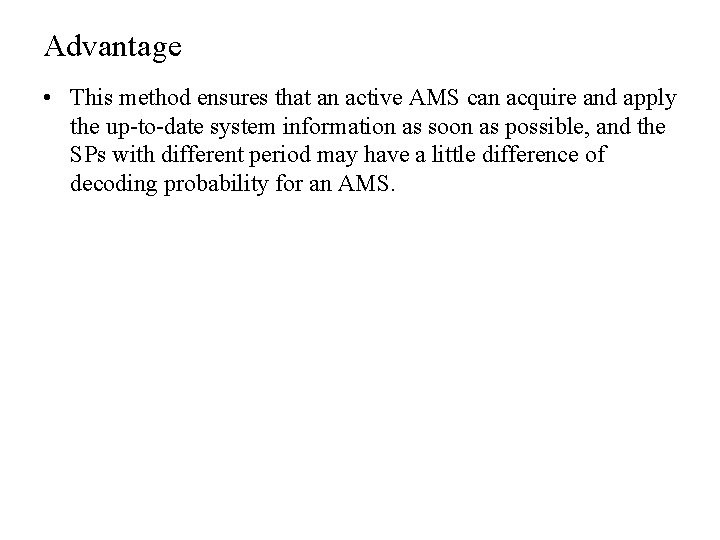 Advantage • This method ensures that an active AMS can acquire and apply the