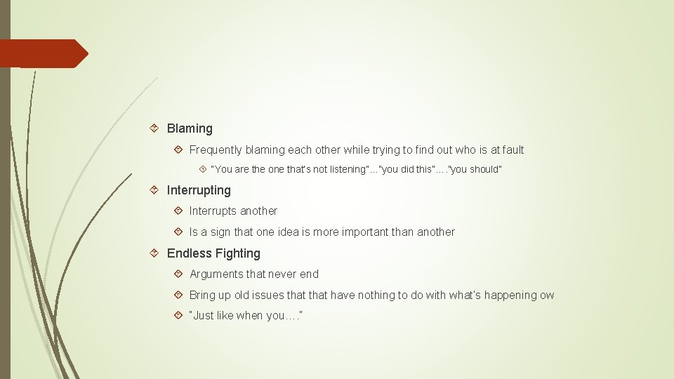  Blaming Frequently blaming each other while trying to find out who is at