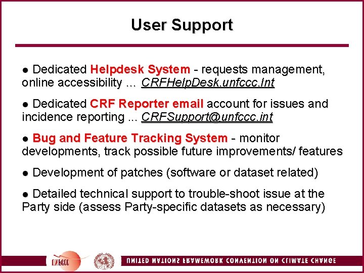 User Support Dedicated Helpdesk System - requests management, online accessibility … CRFHelp. Desk. unfccc.