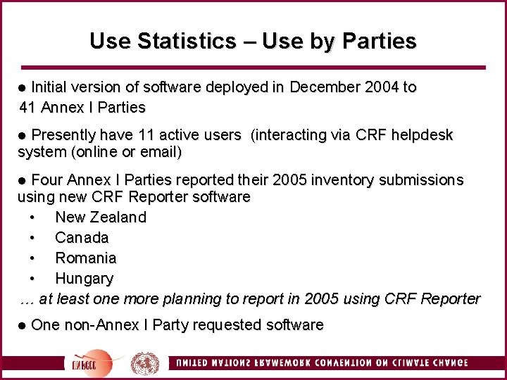 Use Statistics – Use by Parties Initial version of software deployed in December 2004