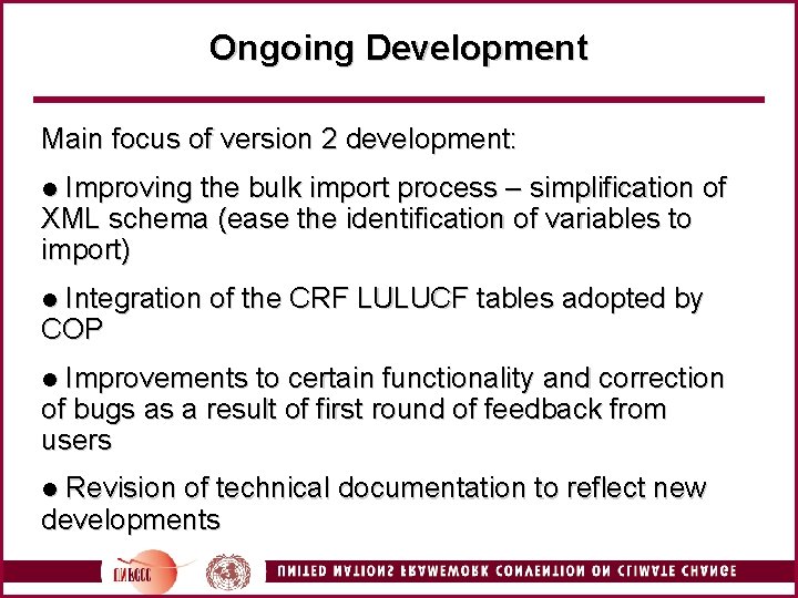 Ongoing Development Main focus of version 2 development: Improving the bulk import process –